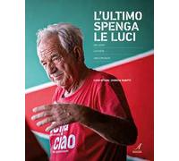 L' ultimo spenga le luci. Un luogo, la festa, una comunità