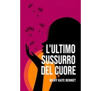 L'ultimo sussurro del cuore