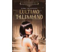 L'ultimo talismano: avventura e mistero nell’autunno della riforma di Akhenaton: 1