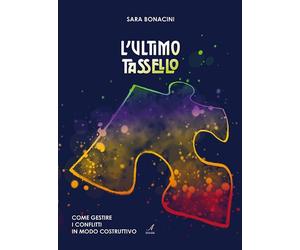 L'ultimo tassello. Come gestire i conflitti in modo costruttivo