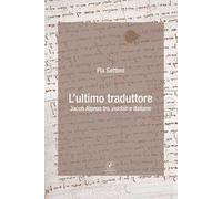 L'ultimo traduttore. Jacob Alpron tra yiddish e italiano