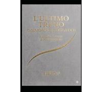 L'ultimo treno: Memoria e congedo