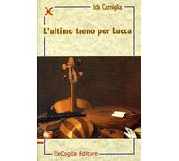 L'ultimo treno per Lucca