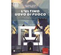 L'ultimo uovo di fuoco. Fuggi dal castello e salva la stirpe dei draghi. Playscape