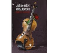 L'ultimo valzer. Mortalmente mio [Paperback] [Mar 10, 2025] Cristofaro, Francesc