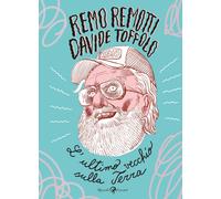 Libri Davide Toffolo / Remo Remotti - L' Ultimo Vecchio Sulla Terra