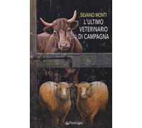 L'ultimo veterinario di campagna - Monti Silvano