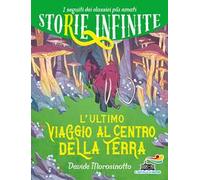 L'ultimo viaggio al centro della Terra. Storie infinite