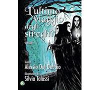 L'ultimo viaggio degli streghi. Vol. 1