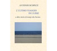 L'ultimo viaggio di Ulisse e altre storie di tempi che furono