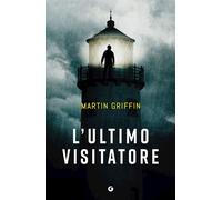 L'ULTIMO VISITATORE - GRIFFIN MARTIN - Giunti Editore