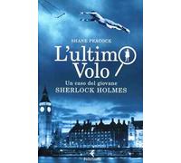 L'ultimo volo. Un caso del giovane Sherlock Holmes