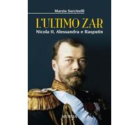 L'ultimo Zar: Nicola II, Alessandra e Rasputin [Paperback] [Mar 24, 2016] Sarcin