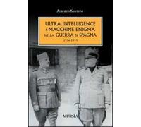 L' ultra intelligence e macchine enigma nella guerra di Spagna 1936-1939