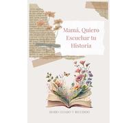 Lulu and Bell Mamá, Quiero Escuchar tu Historia (Tascabile)