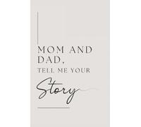 Mom and Dad, Tell Me Your Story