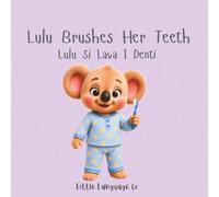 Lulu Brushes Her Teeth: A Fun Toddler Teeth Brushing Routine Book