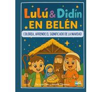 Lulú & didin en Belén: Colorea y aprende el significado de la navidad
