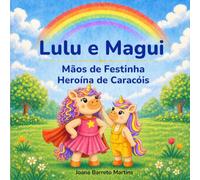 Lulu e Magui: Mãos de Festinha / A Heroína de Caracóis