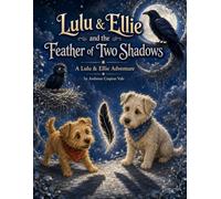 Lulu & Ellie and the Feather of Two Shadows