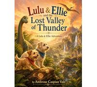 Lulu & Ellie and the Lost Valley of Thunder