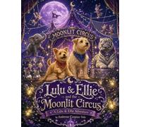 Lulu & Ellie and the Moonlit Circus