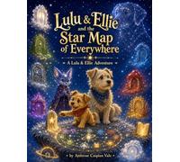 Lulu & Ellie and the Star Map of Everywhere