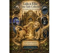 Lulu & Ellie: Time Tails Collection: Five Complete Time Tails Adventures
