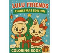 Lulu Friends Christmas Edition: Fun & Cute Christmas Coloring Book for Kids