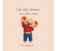 Lulu Gets Dressed: A Bilingual Dressing Routine Book for Toddlers