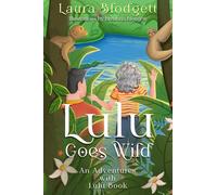Lulu Goes Wild: An Adventures with Lulu Book