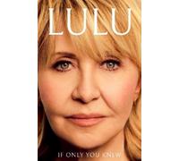Lulu If Only You Knew (Copertina rigida) (PRESALE 25/09/2025)