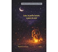 Lulu, la petite luciole, a peur du noir