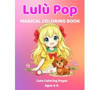 Lulù Pop Coloring Book: Magical Adventures with Chico for Kids Ages 4-8
