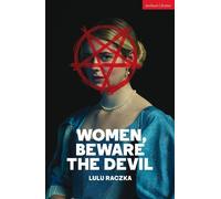 Lulu Raczka Women, Beware the Devil (Tascabile) Modern Plays