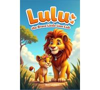 Lulu the Brave Little Lion Cub