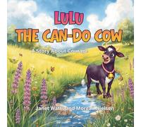 Lulu The Can-Do Cow: A Story About Courage