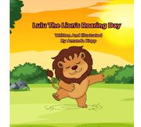Lulu The Lion's Roaring Day: "When Lulu Starts Dancing, The Animals Can't Help But Join!"
