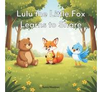 Lulu the Little Fox Learns to Share