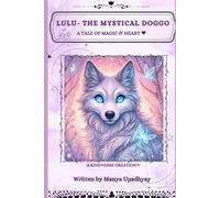 Lulu: The Mystical Doggo: A Tale of Heart & Magic