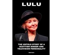 Lulu: The Untold Story of a Scottish Singer and Television Personality