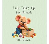 Lulu Tidies Up: A Fun Bilingual Tidy Up Book