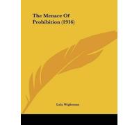 Lulu Wightman The Menace Of Prohibition (1916) (Tascabile)