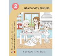 Lulu's Cat and Friends: In der Küche - zweisprachiges Ausmalbuch (deutsch/englisch) mit Bastelteil