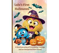 Lulu's First Halloween: A Heartwarming of Friendship, Courage, and an Unexpected New Friend