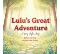 Lulu's Great Adventure: A story of friendship