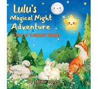 Lulu's Magical Night Adventure: A Tale of Twinkling Dreams