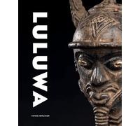 Luluwa: L'art d'Afrique centrale entre ciel et terre