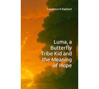 Luma, a Butterfly Tribe Kid and the Meaning of Hope
