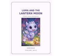 Luma and The Lantern Moon: A mystical-creatures coloring adventure